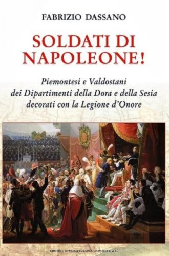 «Soldati di Napoleone!» dell’eporediese Fabrizio Dassano