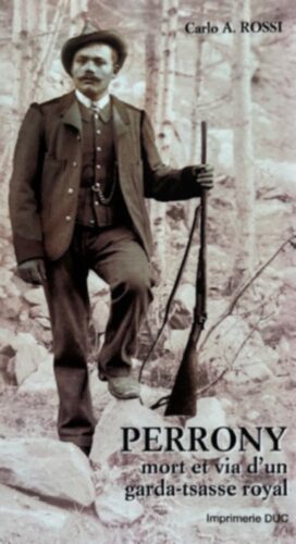 «Perrony, mort et via d’un garda-tsasse royal» domenica 31 la presentazione del volume